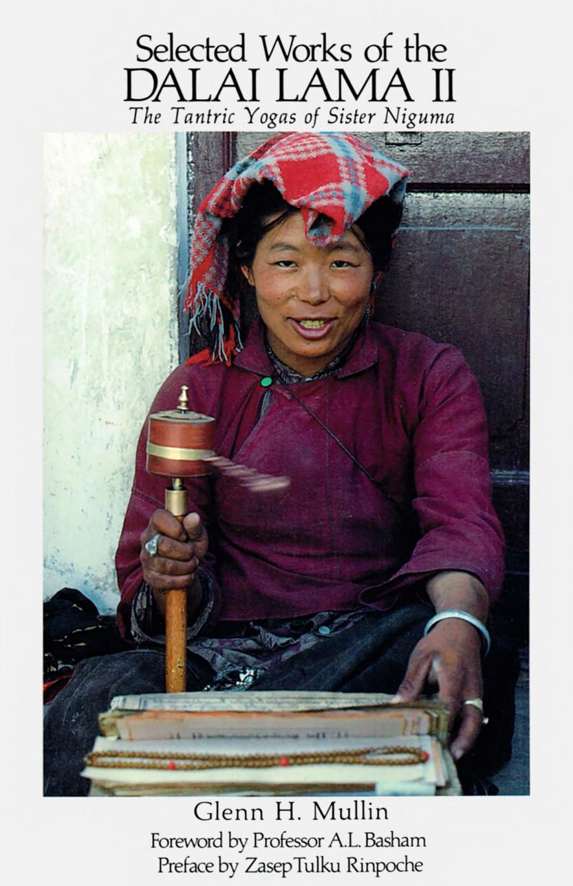 Selected Works of the Dalai Lama II: The Tantric Yogas of Sister Niguma by Dalai Lama II Dge-Dun-Rgya-Mtsho Glenn Mullin Zasep Rinpoche