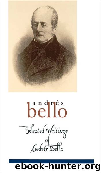 Selected Writings of Andres Bello by Bello Andres; Lopez-Morillas Frances; Jaksic Ivan