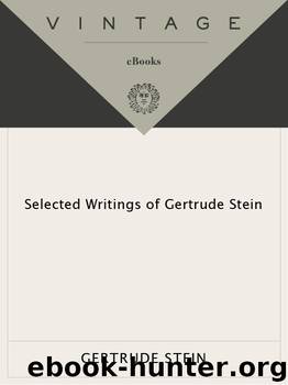 Selected Writings of Gertrude Stein by Gertrude Stein