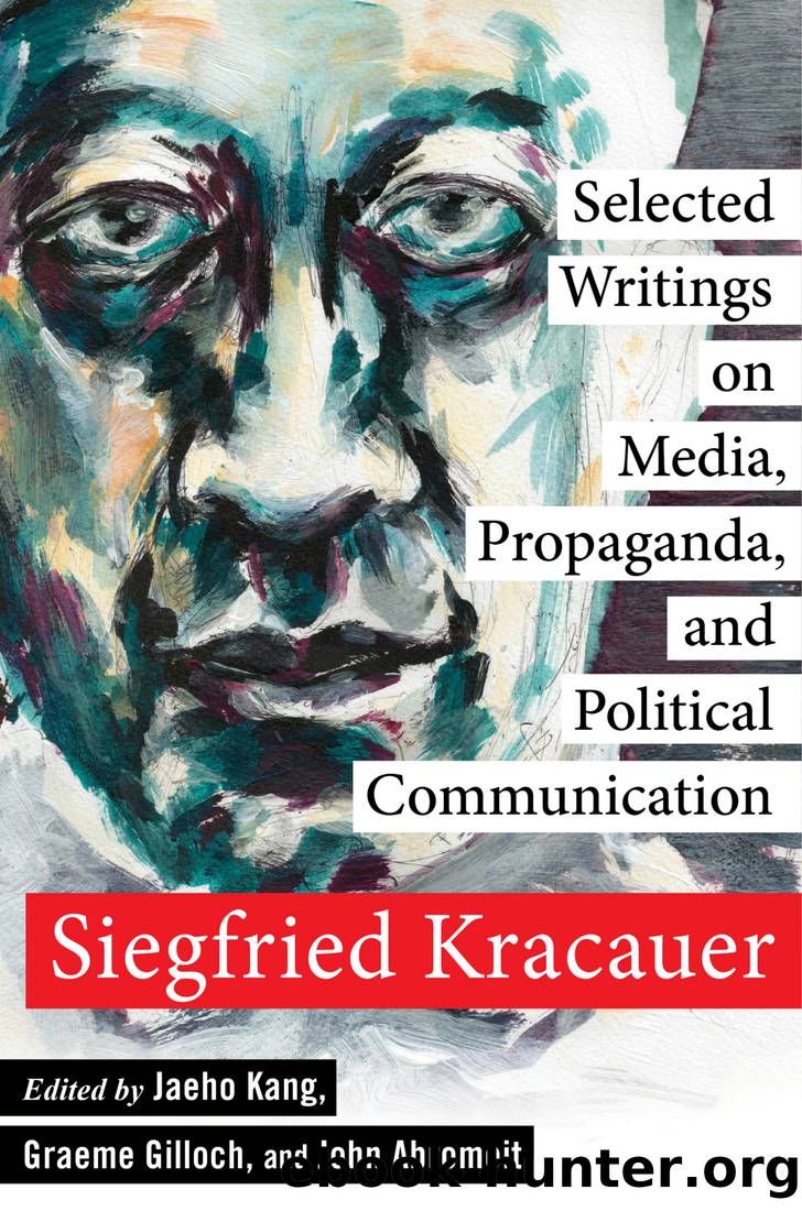 Selected Writings on Media, Propaganda, and Political Communication by Siegfried Kracauer