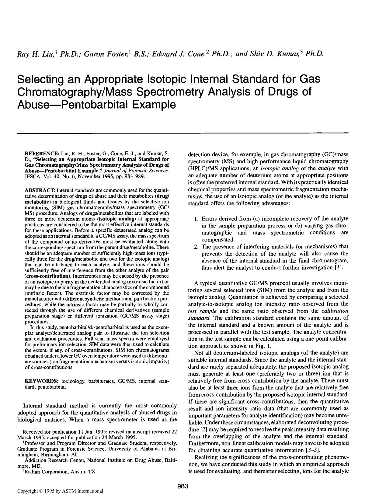 Selecting an Appropriate Isotopic Internal Standard for Gas ChromatographyMass Spectrometry Analysis of Drugs of AbuseÅPentobarbital Example by Liu RH Foster G Cone EJ Kumar SD