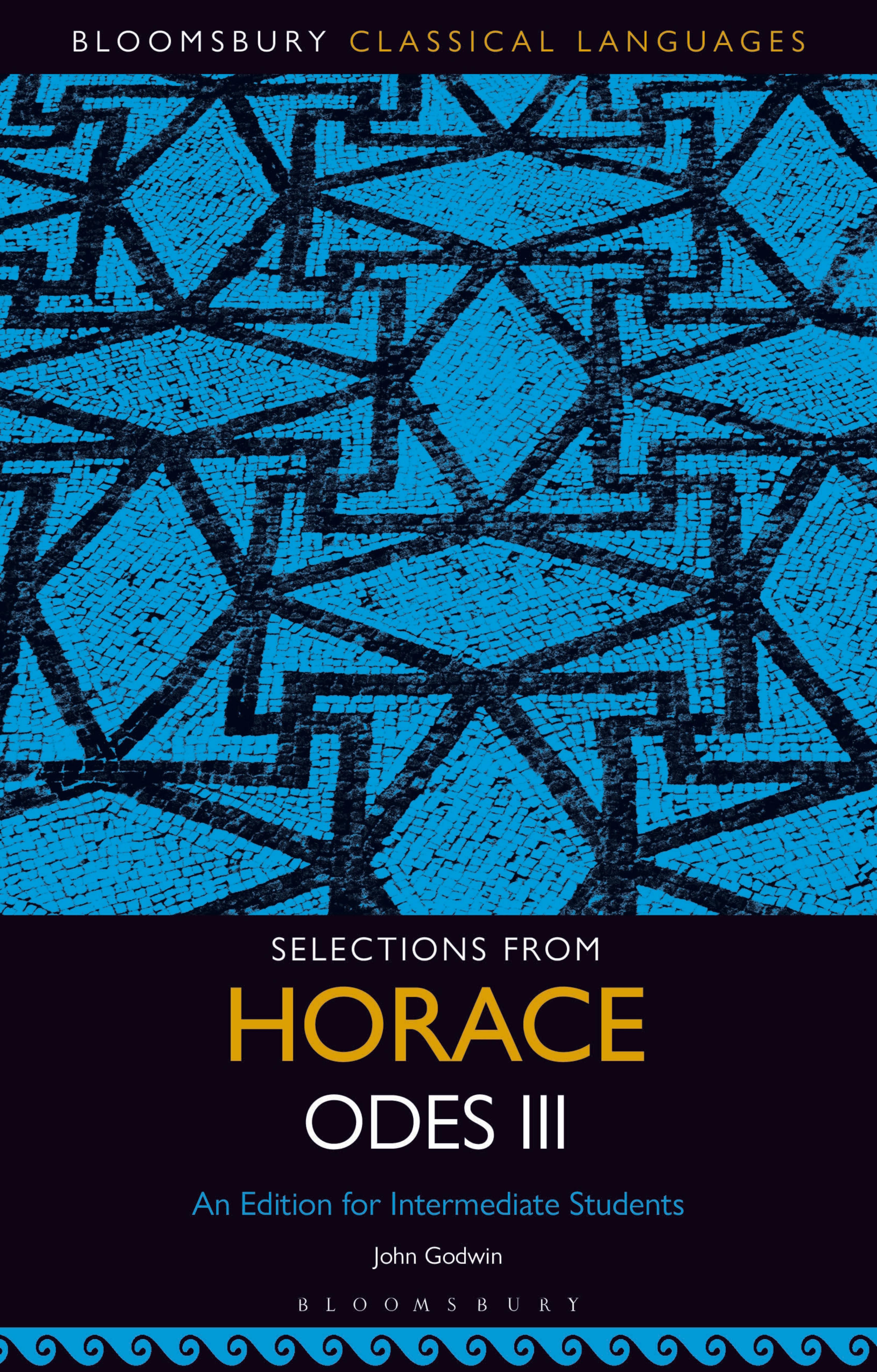 Selections From Horace Odes III: An Edition for Intermediate Students by John Godwin