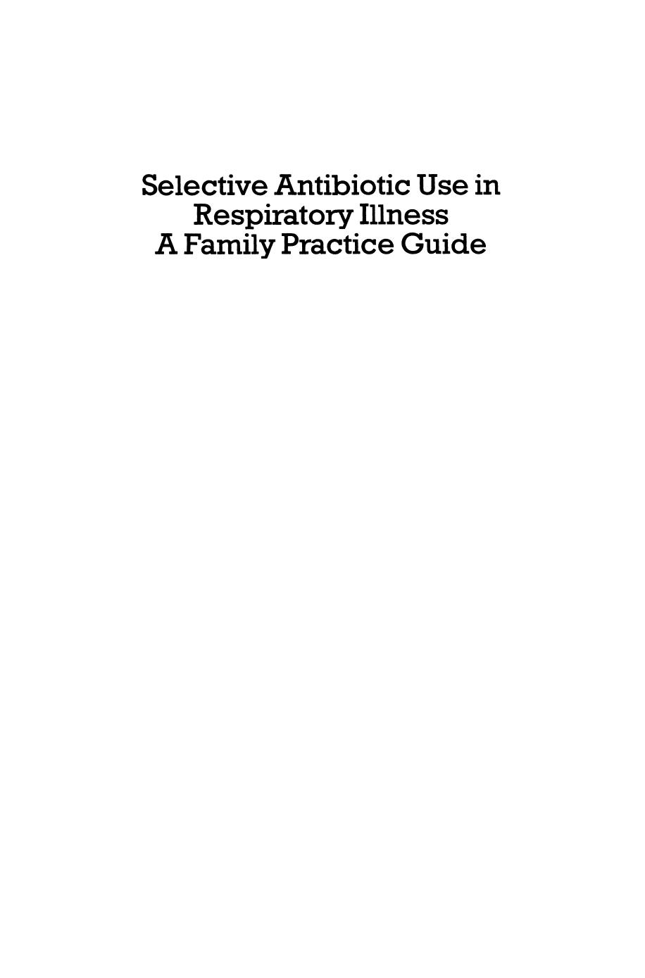 Selective Antibiotic Use in Respiratory Illness: a Family Practice Guide by M. T. Everett MB BS FRCS (auth.)