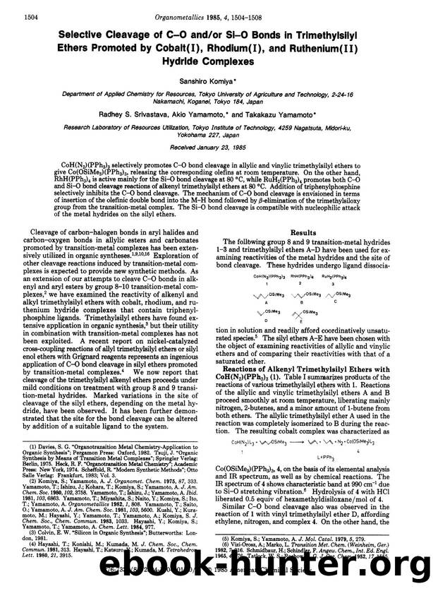 Selective cleavage of carbon-oxygen andor silicon-oxygen bonds in trimethylsilyl ethers promoted by cobalt(I), rhodium(I), and ruthenium(II) hydride complexes by Sanshiro. Komiya Radhey S. Srivastava Akio. Yamamoto Takakazu. Yamamoto