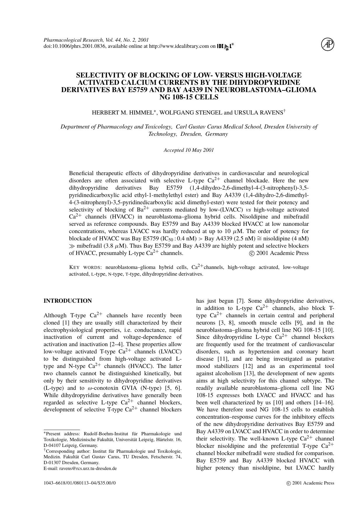 Selectivity of blocking of low- versus high-voltage activated calcium currents by the dihydropyridine derivatives Bay E5759 and Bay A4339 in neuroblastoma--glioma NG 108-15 cells by H. M. Himmel