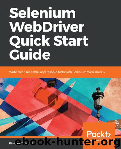 Selenium WebDriver Quick Start Guide by Pinakin Chaubal