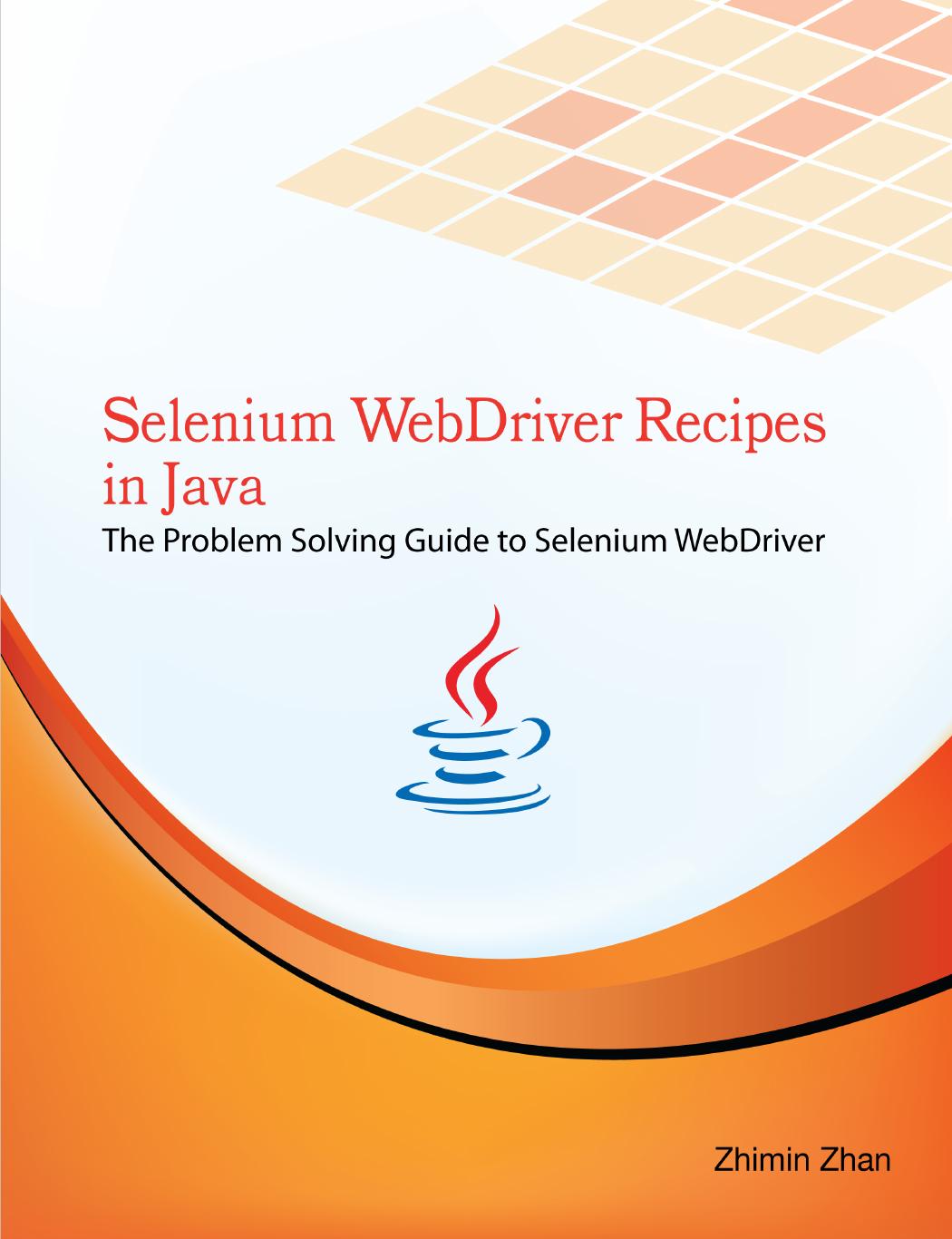 Selenium WebDriver Recipes in Java by Zhimin Zhan