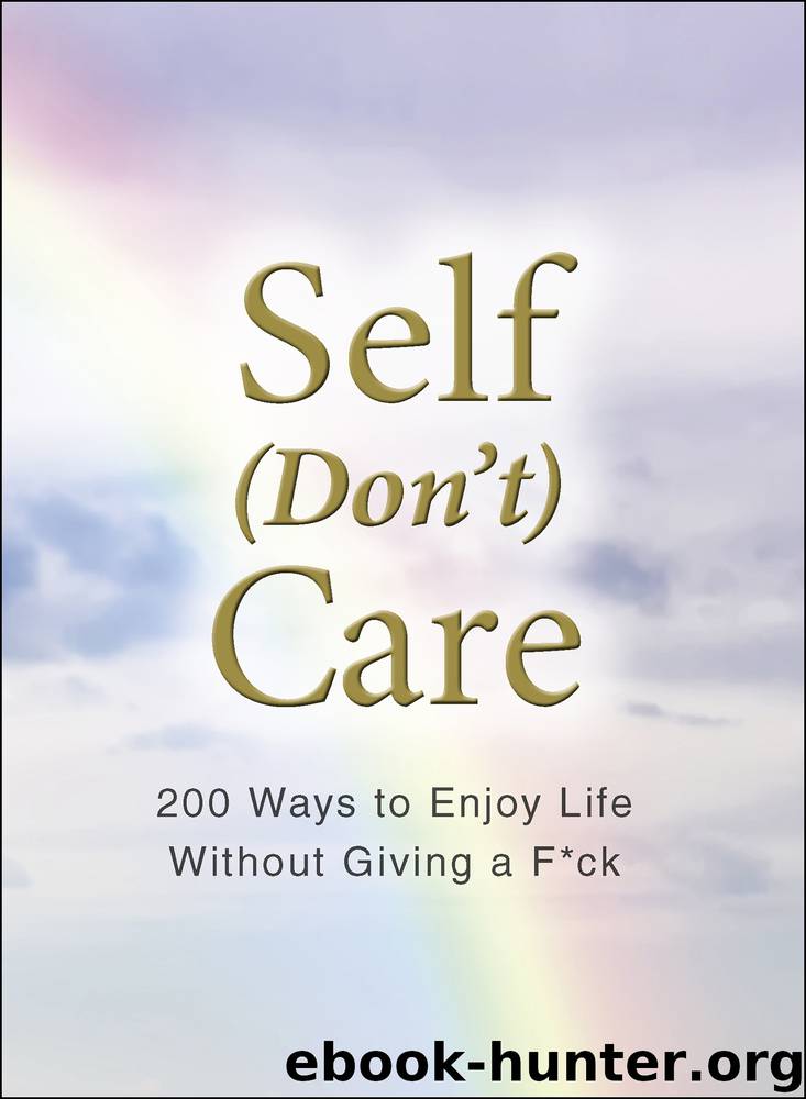 Self (Don't) Care by Adams Media