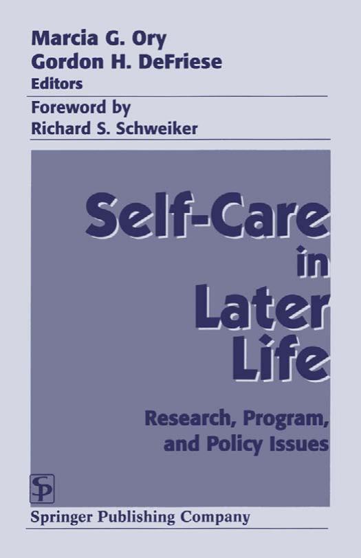 Self Care in Later Life: Research, Program, and Policy Issues by Marcia G. Ory PhD MPH Gordon H. DeFriese