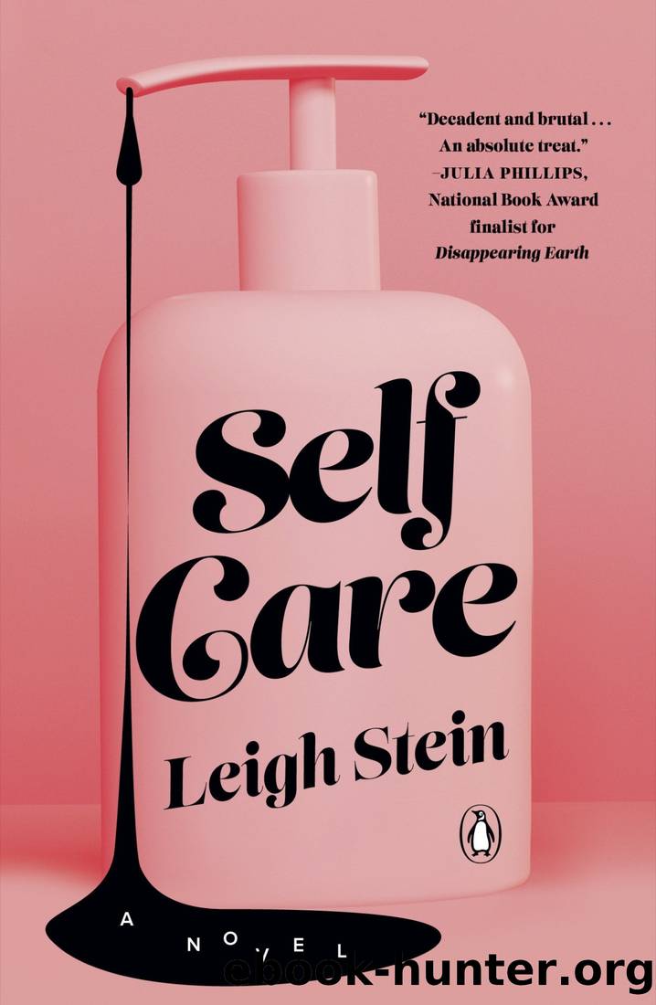 Self Care: A Novel by Leigh Stein