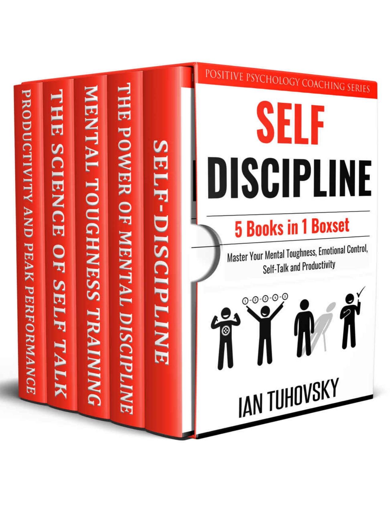 Self Discipline: 5 Books in 1 Boxset: Master Your Mental Toughness, Emotional Control, Self-Talk and Productivity (Master Your Self-Discipline) by Ian Tuhovsky