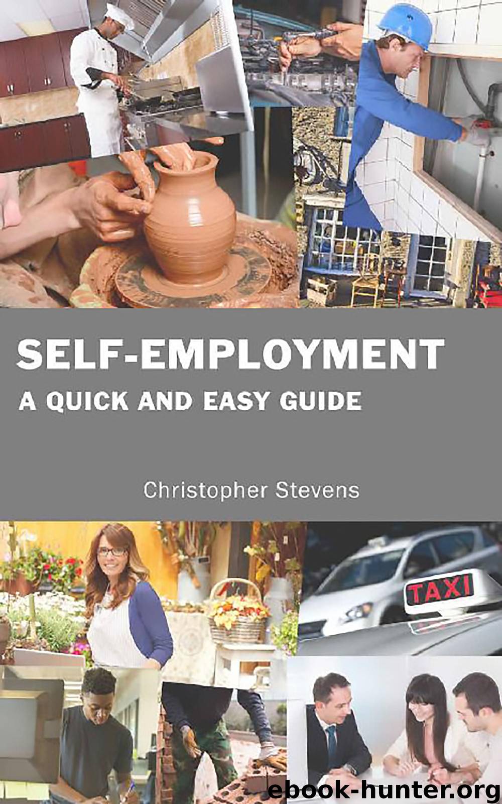 Self Employment: A quick and easy guide by Christopher Stevens