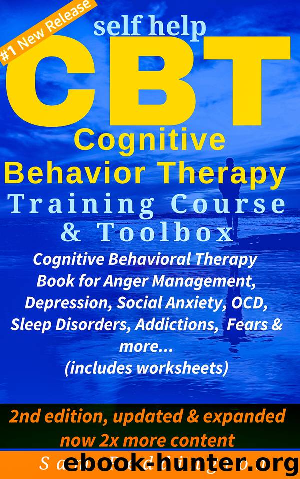 Self Help CBT Cognitive Behavior Therapy Training Course & Toolbox: Cognitive Behavioral Therapy Book for Anger Management, Depression, Social Anxiety, OCD, Sleep Disorders, Addictions, Fears & more by Reddington Sam