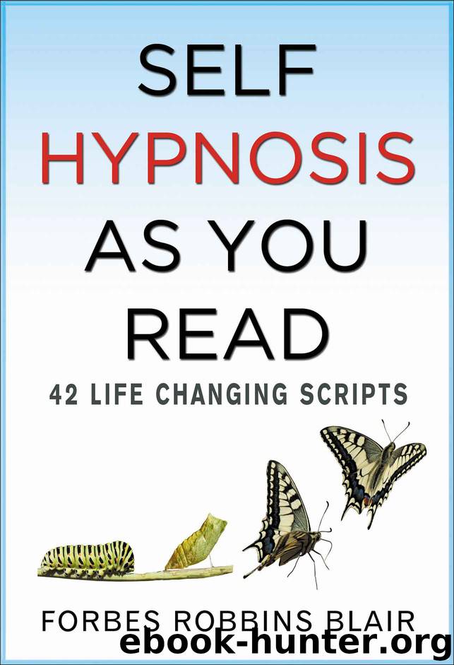 Self Hypnosis As You Read: 42 Life Changing Scripts by Blair Forbes Robbins