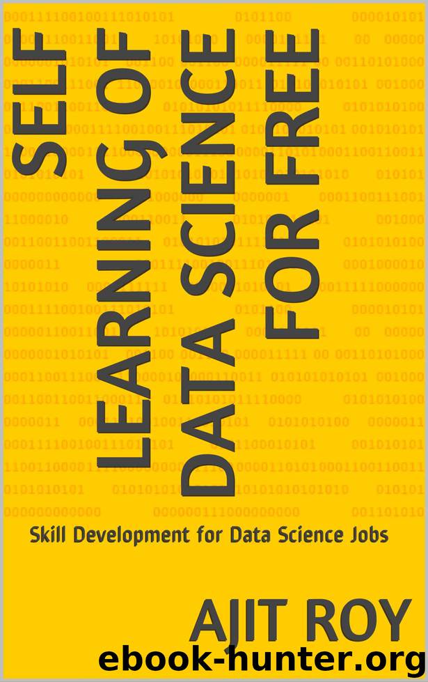 Self Learning of Data Science for Free(Revised): Skill Development for Data Science Jobs by Ajit Roy