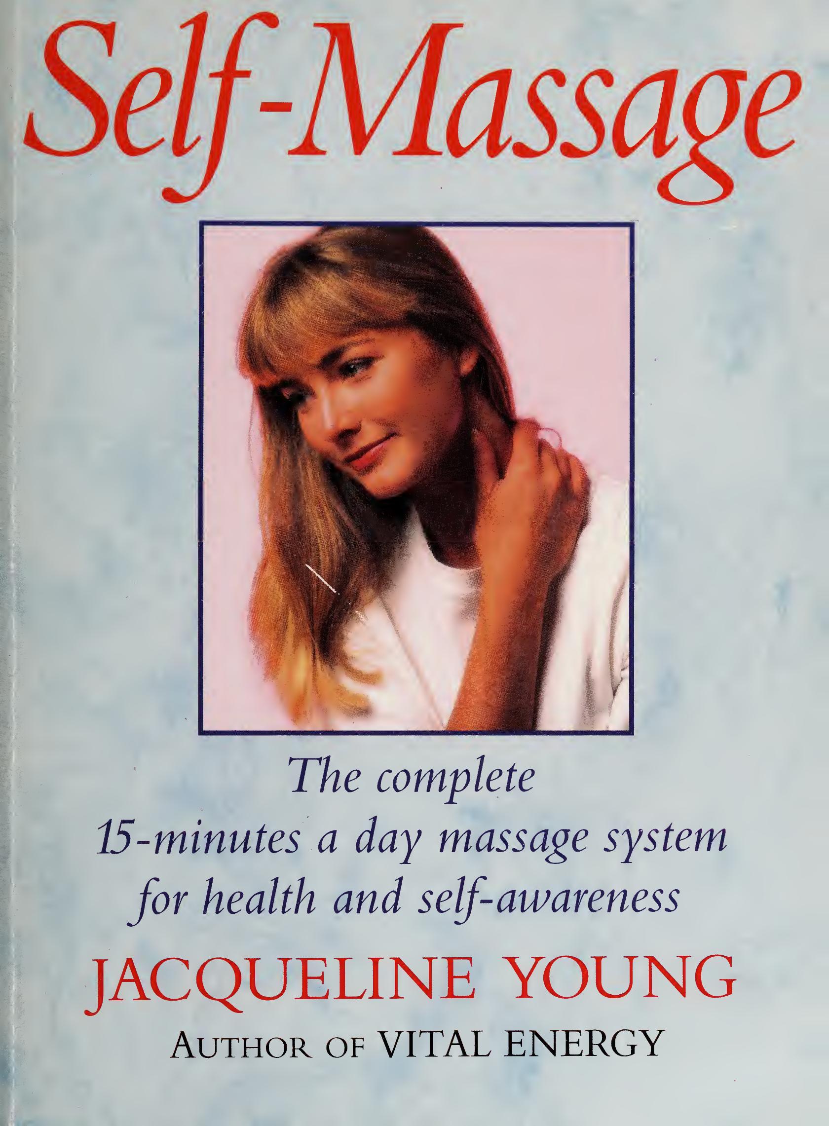 Self Massage: The Complete 15-Minute-A-Day Massage Programme by Jacqueline Young