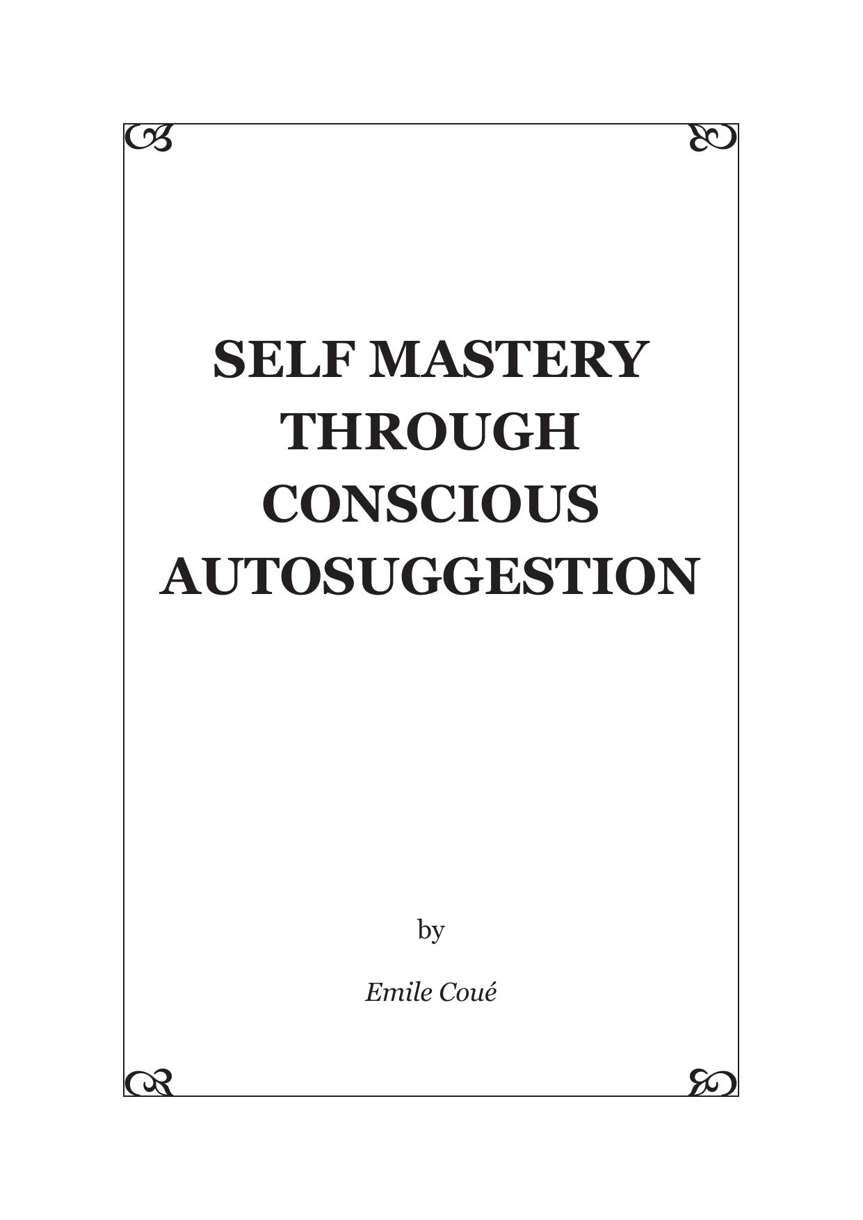 Self Mastery Through Conscious Autosuggestion by Emile Coue