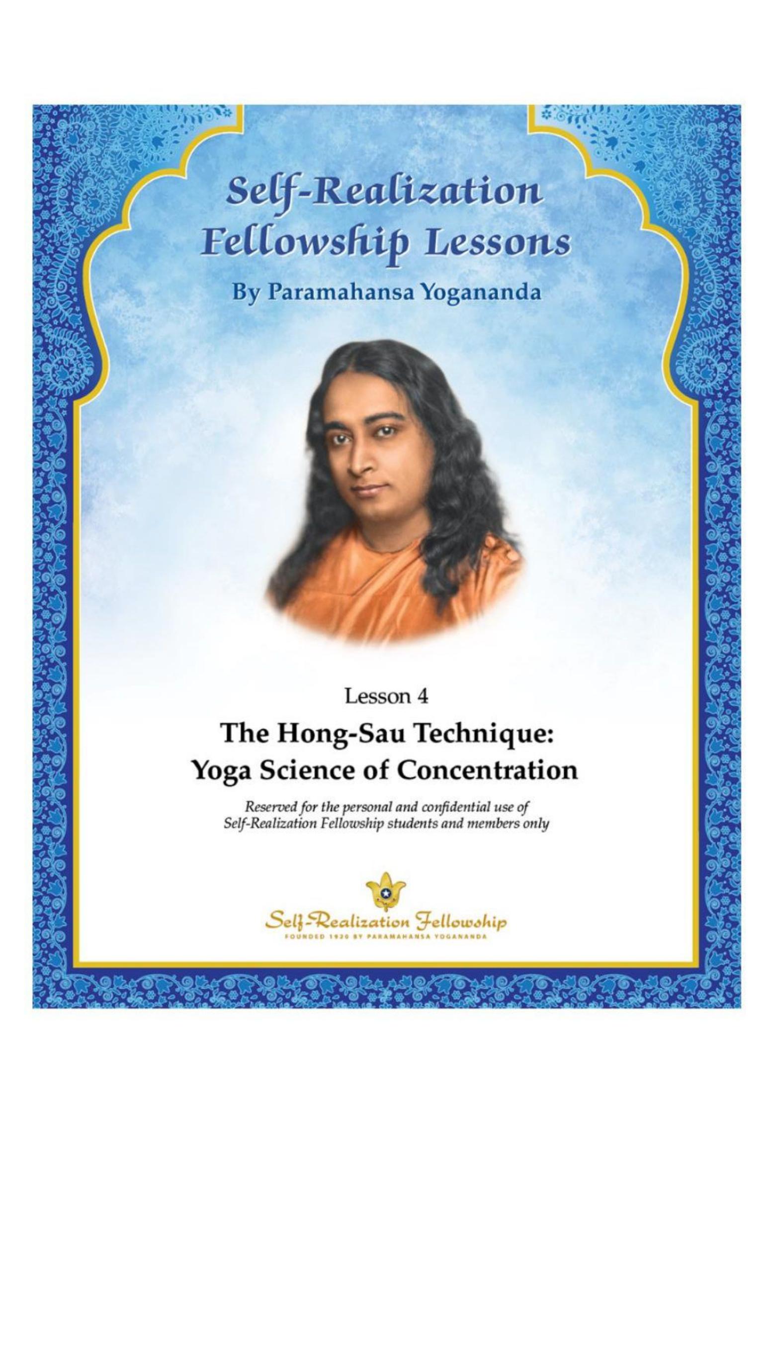 Self Realization Fellowship Lessons. Lesson 4 The Hong-Sau Technique: Yoga Science of Concentration by Paramahansa Yogananda