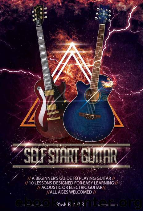 Self Start Guitar: Beginner's Guide to Playing Guitar by Rankert Ryan