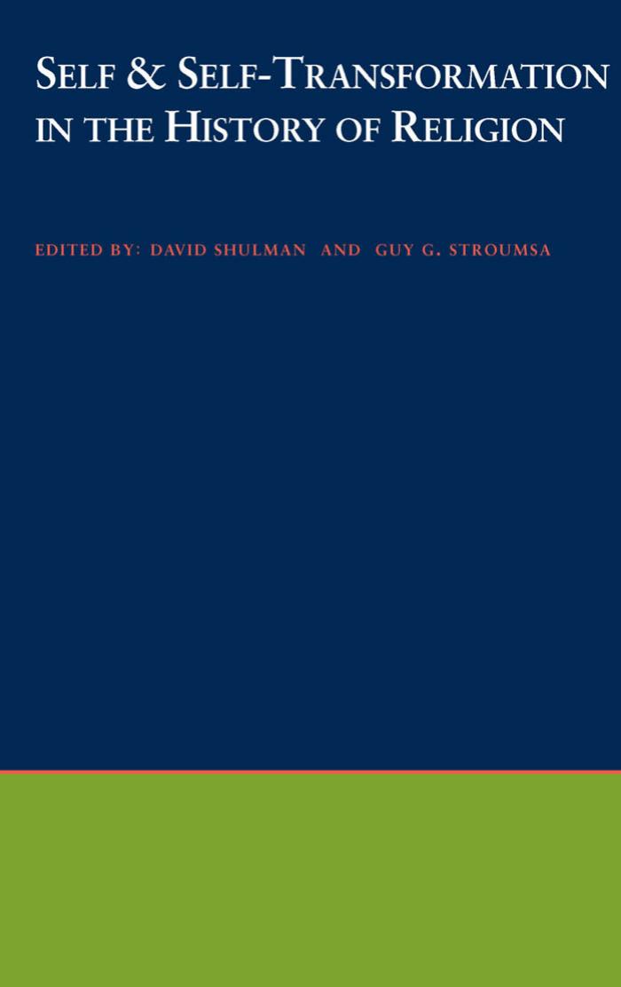 Self and Self-Transformations in the History of Religions by David Shulman Guy S. Stroumsa