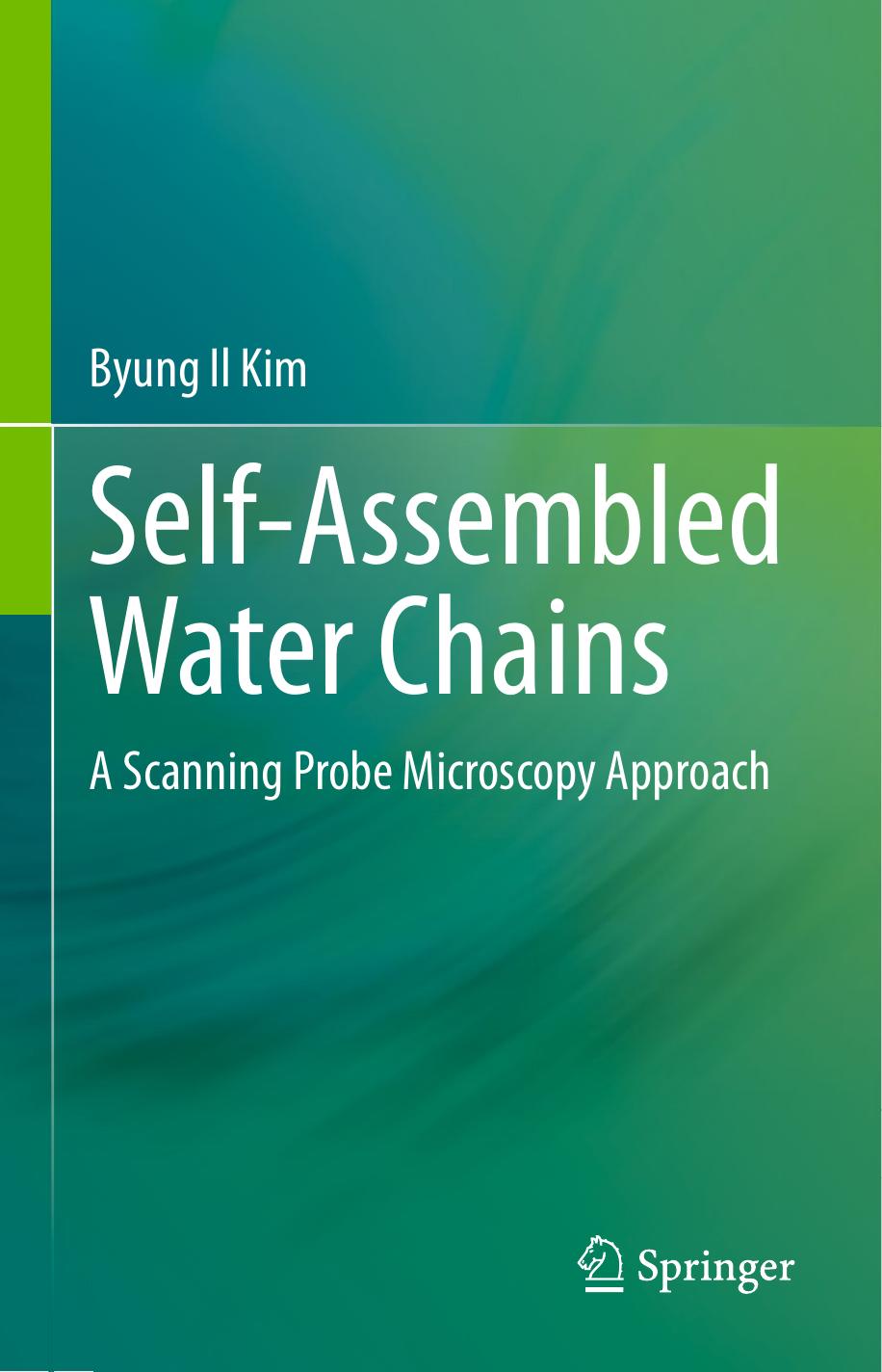 Self-Assembled Water Chains: A Scanning Probe Microscopy Approach by Byung Il Kim