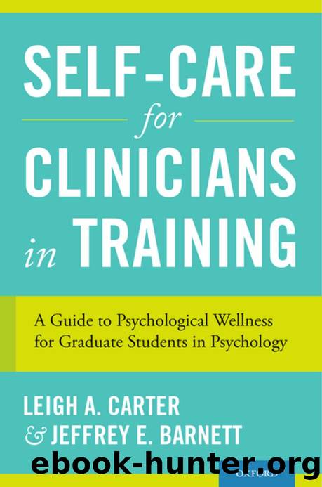 Self-Care for Clinicians in Training : A Guide to Psychological Wellness for Graduate Students in Psychology by Leigh A. Carter; Jeffrey E. Barnett