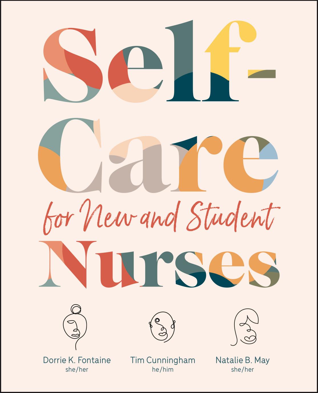 Self-Care for New and Student Nurses by Dorrie K. Fontaine;Tim Cunningham;Natalie May ;