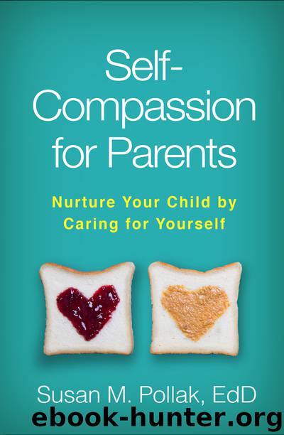 Self-Compassion for Parents by Susan M. Pollak