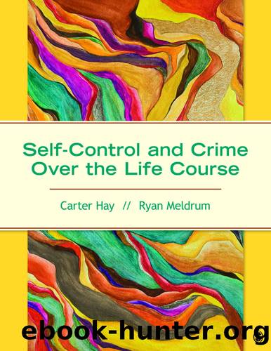 Self-Control and Crime Over the Life Course by Carter H. Hay Ryan C. Meldrum