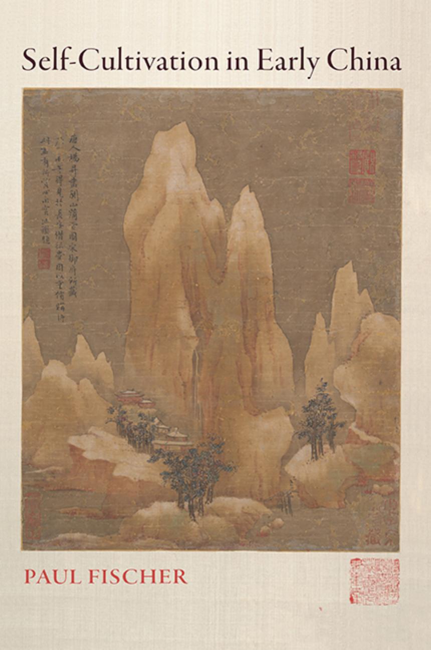 Self-Cultivation in Early China by Paul Fischer