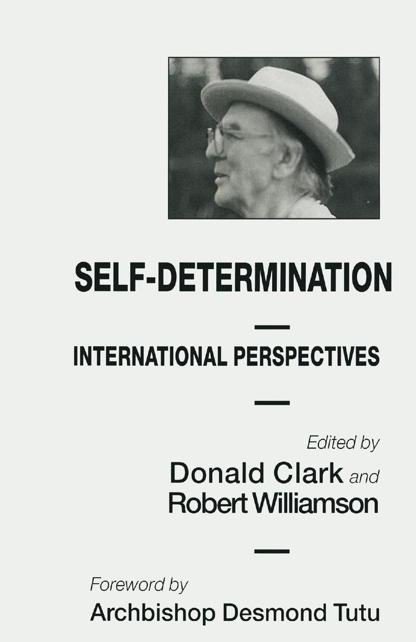 Self-Determination: International Perspectives by Donald Clark LLB (London) LLB (Cambridge) Robert Williamson CM PhD (Uppsala) (eds.)