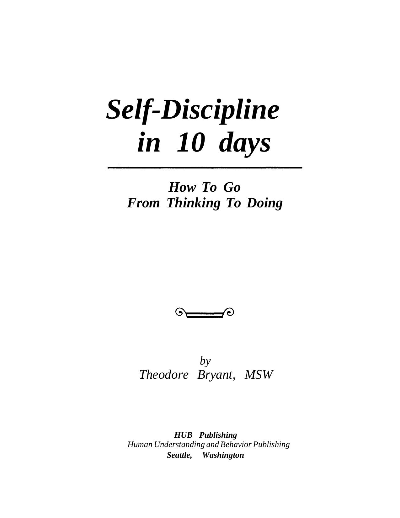 Self-Discipline in 10 Days: How to Go From Thinking to Doing by Theodore Bryant