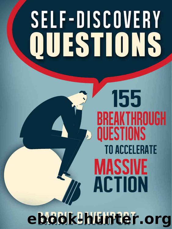 Self-Discovery Questions: 155 Breakthrough Questions to Accelerate Massive Action by Barrie Davenport