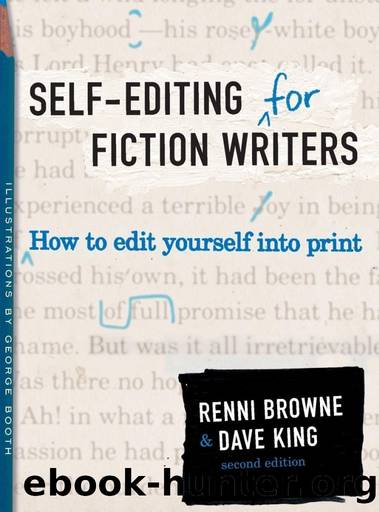 Self-Editing for Fiction Writers: How to Edit Yourself Into Print by Renni Browne & Dave King
