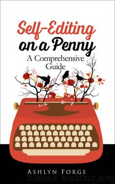 Self-Editing on a Penny: A Comprehensive Guide (Format, Grammar, Write) by Ashlyn Forge