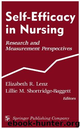 Self-Efficacy in Nursing : Research and Measurement Perspectives by Elizabeth Lenz; Lillie Shortridge-Baggett