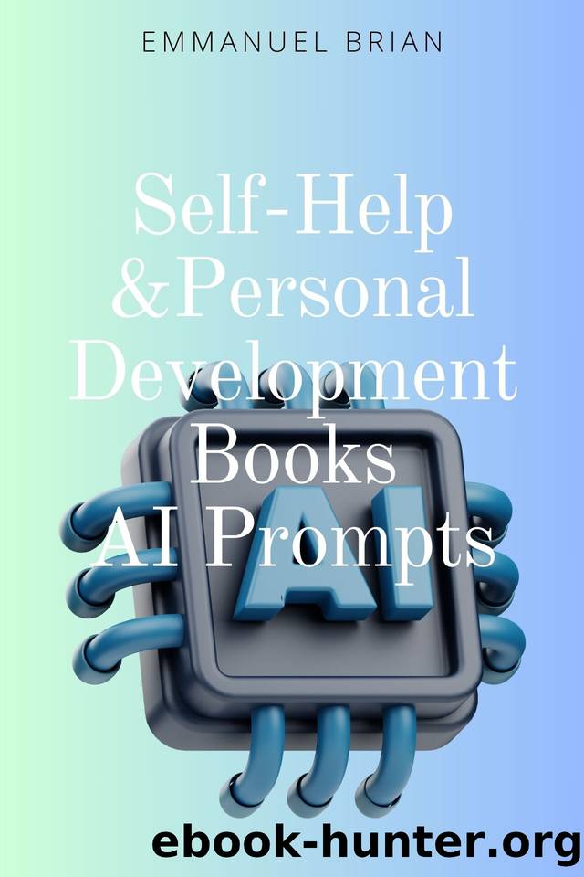 Self-Help &Personal Development Books AI Prompts by Brian Emmanuel