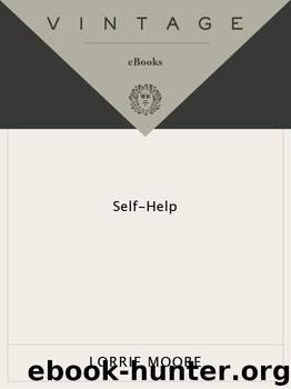 Self-Help (Vintage Contemporaries) by Moore Lorrie