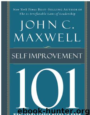 Self-Improvement 101: What Every Leader Needs to Know by John C. Maxwell