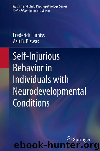 Self-Injurious Behavior in Individuals with Neurodevelopmental Conditions by Frederick Furniss & Asit B. Biswas