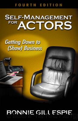 Self-Management for Actors: Getting Down to (Show) Business by Bonnie Gillespie