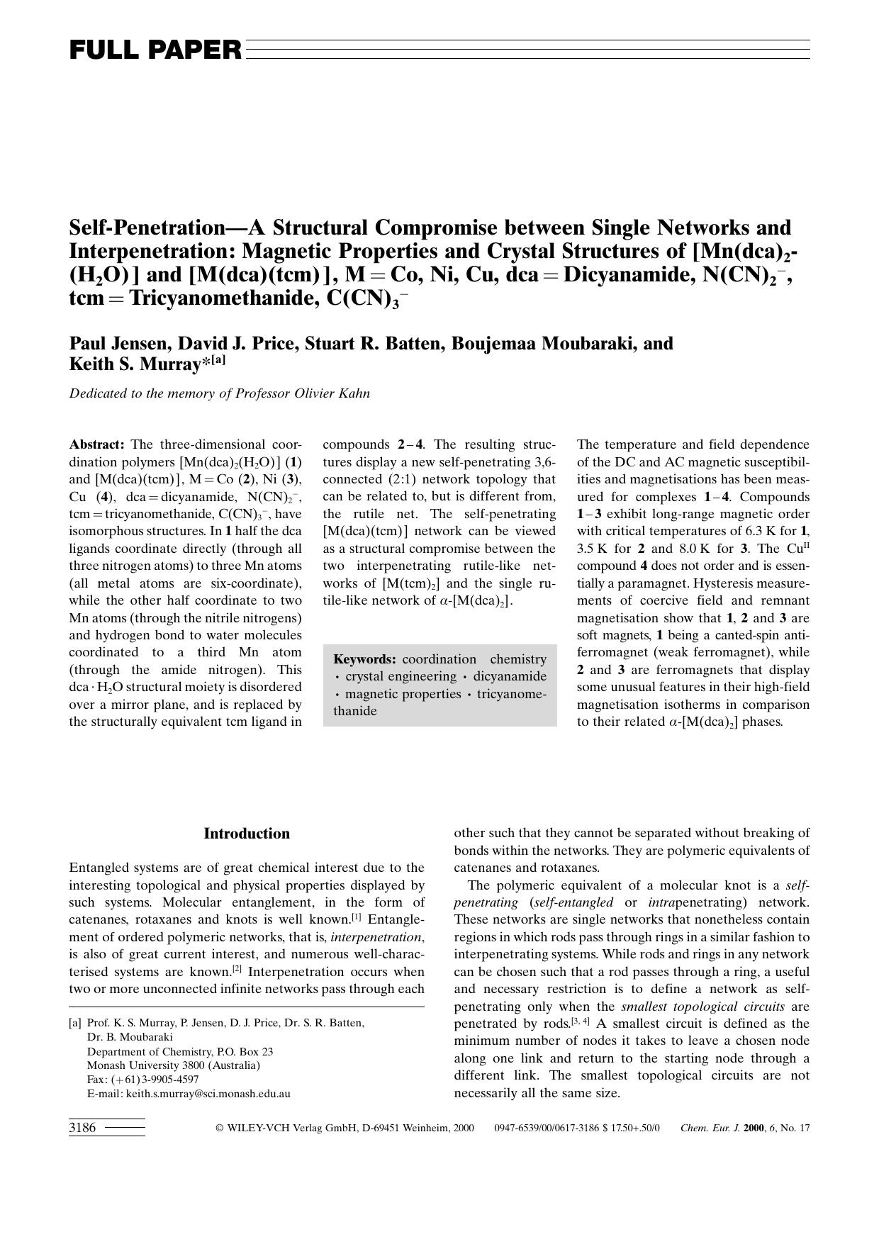 Self-Penetration-A Structural Compromise between Single Networks and Interpenetration: Magnetic Properties and Crystal Structures of [Mn(dca)2(H2O)] and [M(dca)(tcm)], M[equals]Co, by Unknown