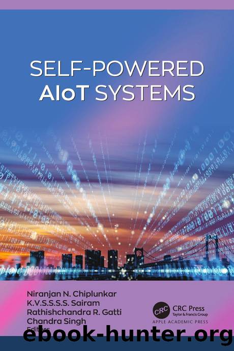 Self-Powered Aiot Systems by Niranjan N. Chiplunkar & K.V.S.S.S.S. Sairam & Rathishchandra R. Gatti & Chandra Singh