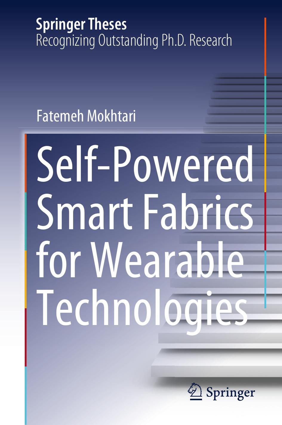 Self-Powered Smart Fabrics for Wearable Technologies by Fatemeh Mokhtari