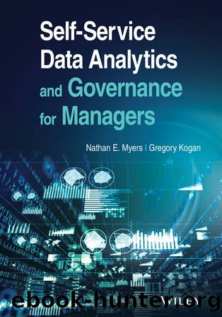 Self-Service Data Analytics and Governance for Managers by Nathan E. Myers & Gregory Kogan
