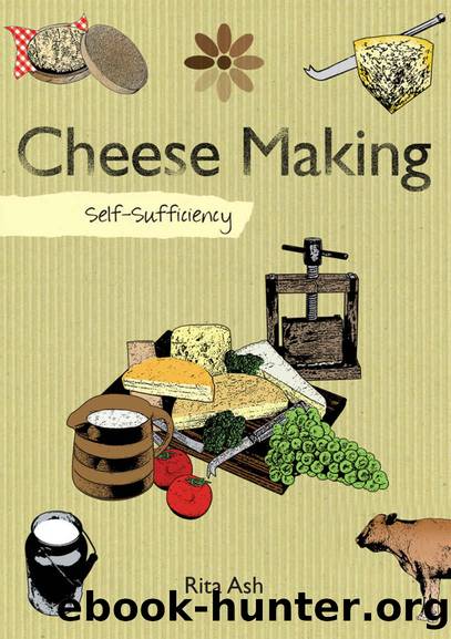Self-Sufficiency Cheese Making: Essential Guide for Beginners by Rita Ash