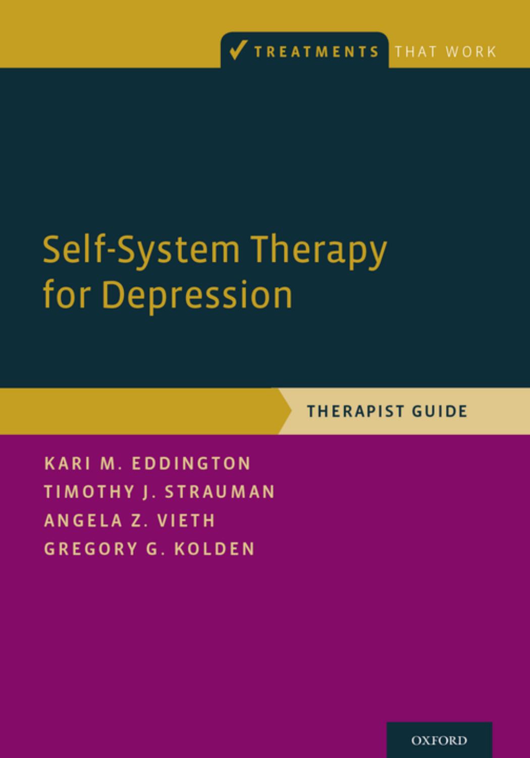 Self-System Therapy for Depression: Therapist Guide by Kari M. Eddington Timothy J. Strauman Angela Z. Vieth Gregory G. Kolden