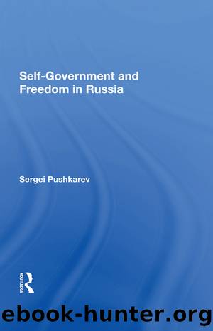 Self-government And Freedom In Russia by Sergei Pushkarev