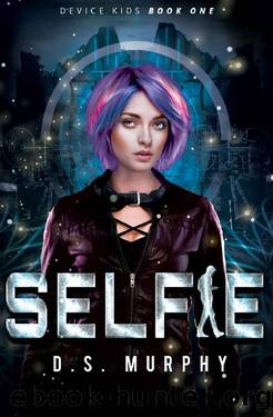 Selfie: Device Kids Book One by D.S. Murphy