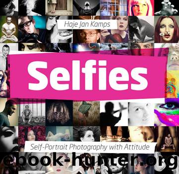 Selfies: Self-Portrait Photography with Attitude by Haje Jan Kamps